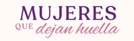 Mujeres que dejan Huella LATAM